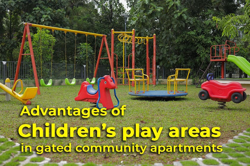 Advantages of Children’s play areas in gated community apartments<