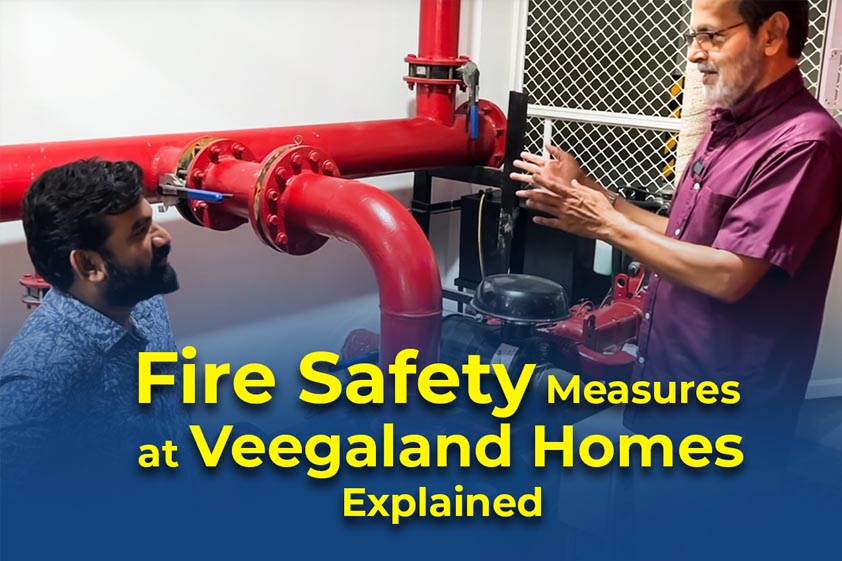 Know how we guard your life:  Fire Safety Measures at Veegaland Homes Explained<