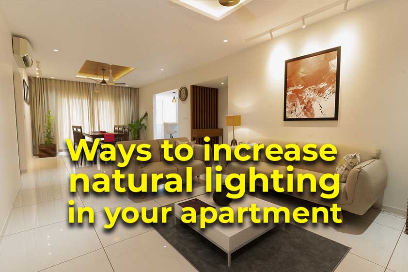 6 Different ways to increase natural lighting in your apartment?<