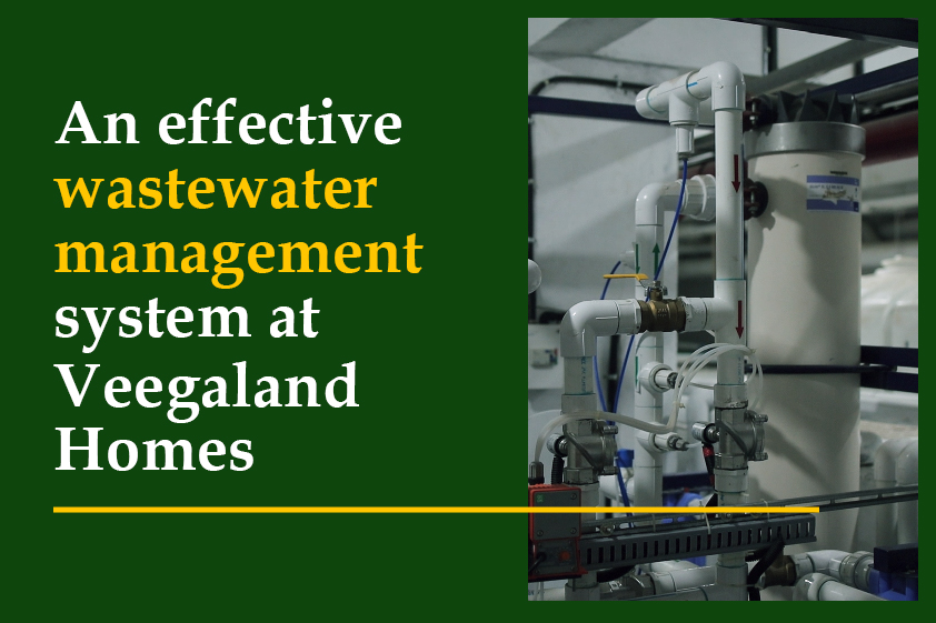 An effective wastewater management system at Veegaland Homes<