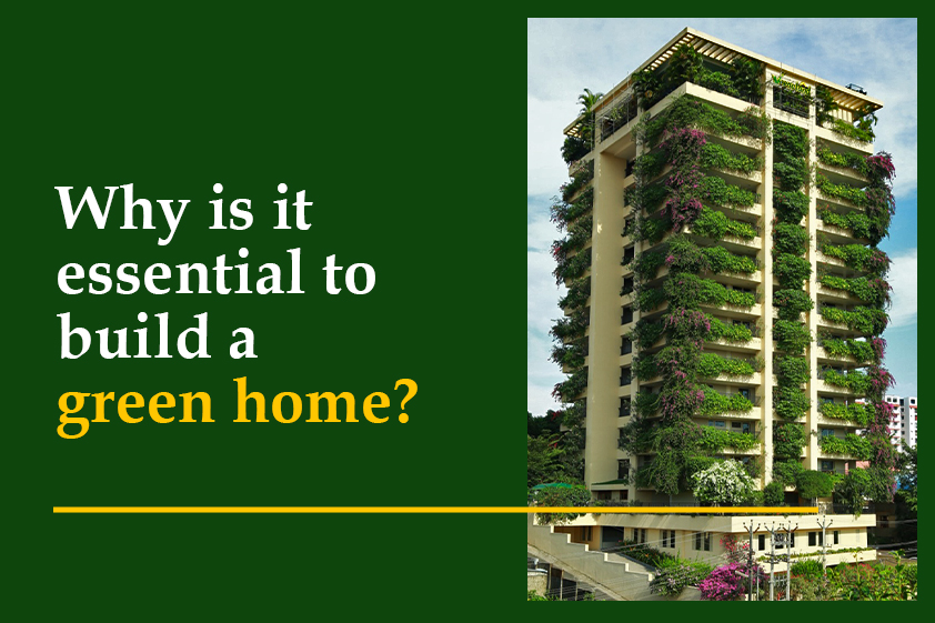 Why is it essential to build a green home?<