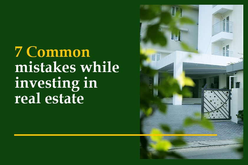 7 Common mistakes while investing in real estate<