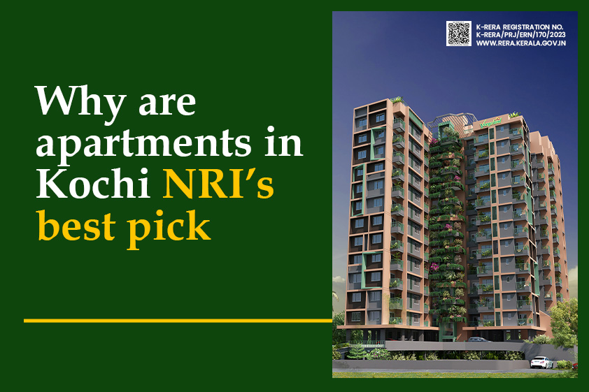 Why are apartments in Kochi NRI’s best pick?<