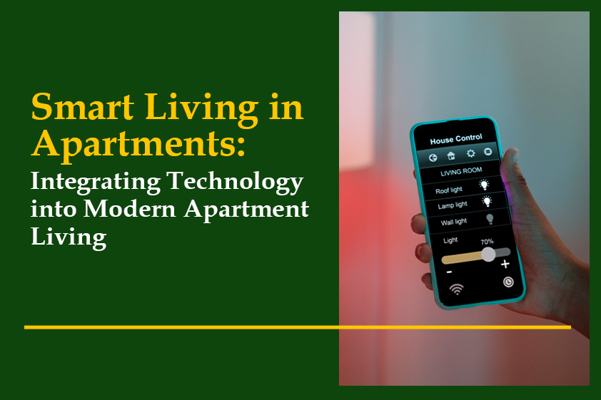 Smart Living in Apartments: Integrating Technology into Modern Apartment Living<