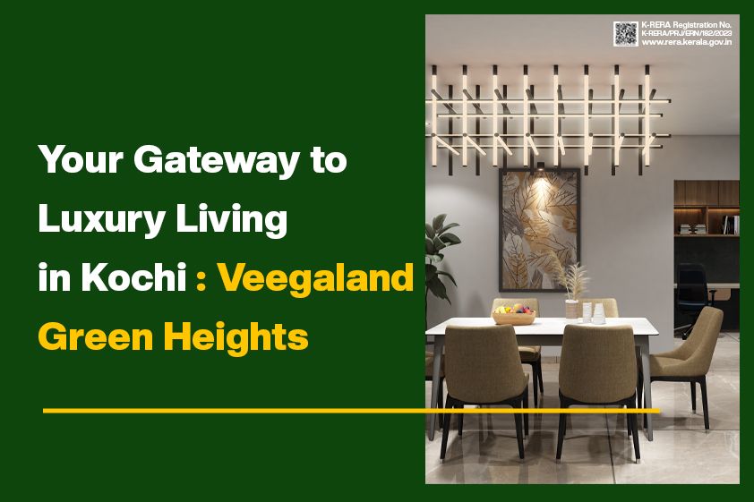 Your Gateway to Luxury Living in Kochi: Veegaland Green Heights<