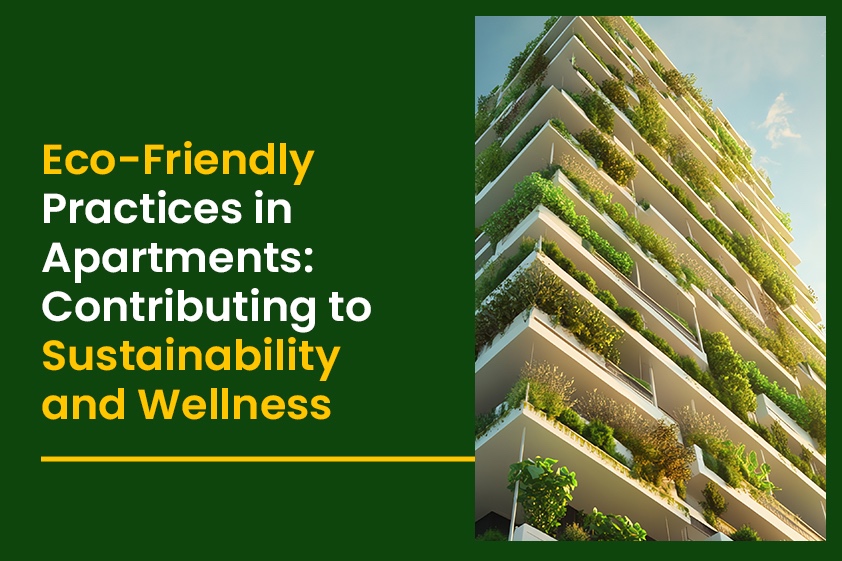 Eco-Friendly Practices in Apartments: Contributing to Sustainability and Wellness<