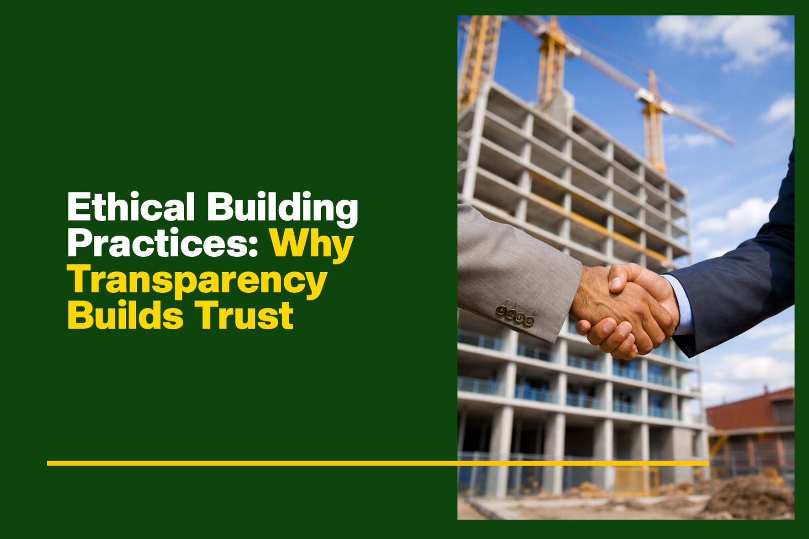 Ethical Building Practices: Why Transparency Builds Trust<