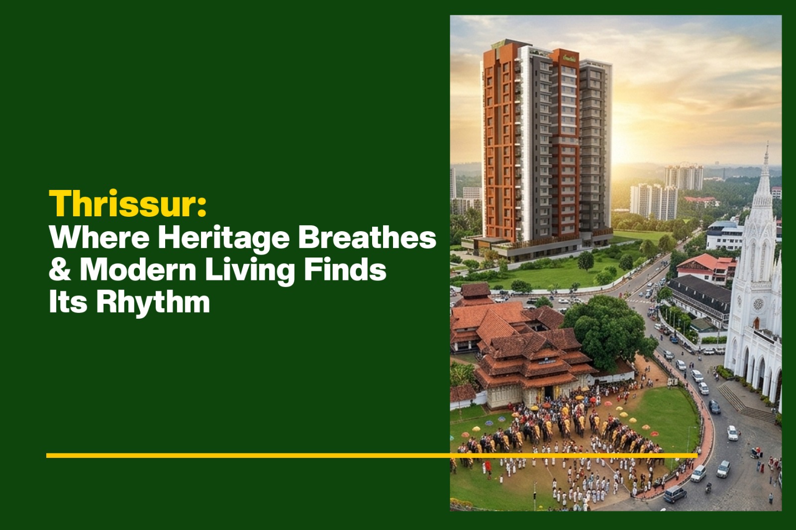 Thrissur: Where Heritage Breathes and  Modern Living Finds Its Rhythm<